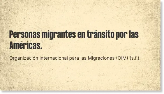 Personas migrantes en tránsito por las Américas.